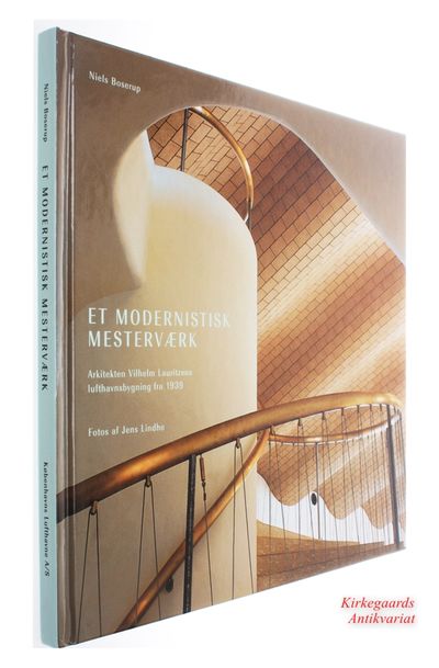 Et modernistisk mesterværk. Arkitekten Vilhelm…