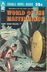 TO THE END OF TIME and Other Stories / WORLD OF THE MASTERMINDS by Williams, Robert Moore / Williams, Robert Moore