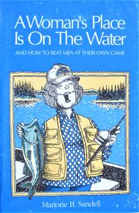 image of A Woman's Place is on the Water. and How to Beat Men at Their Own Game