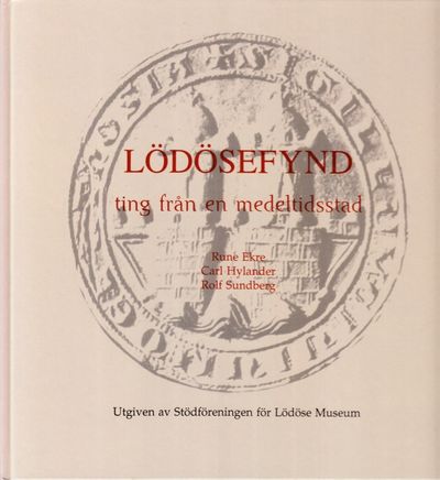 Lödösefynd. Ting från en medeltidsstad.