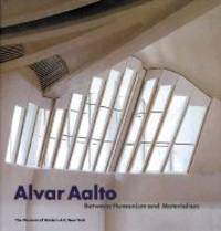 cover of Alvar Aalto: Between Humanism and Materialism