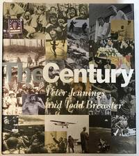 The Century by Jennings, Peter; Brewster, Todd - 1998