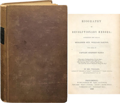 Biography of Revolutionary Heroes; Containing the Life of Brigadier Gen. William Barton and also, of Captain Stephen Olney