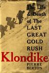 Klondike : The Life and Death of the Last Great Gold Rush.