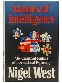 Games of Intelligence: The Classified Conflict of International Espionage