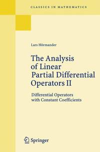 The Analysis of Linear Partial Differential Operators II : Differential Operators with Constant...