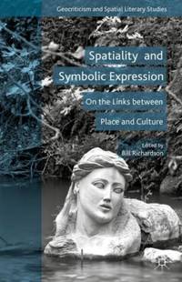 Spatiality and Symbolic Expression : On the Links between Place and Culture