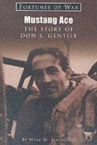 Mustang Ace: the story of Don Gentile by Spagnuolo, Mark