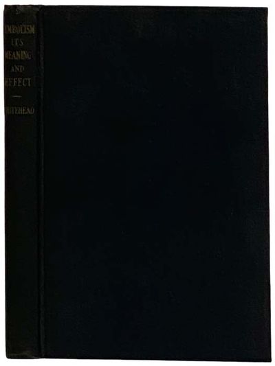 Symbolism: Its Meaning and Effect (Barbour-Page Lectures, University of Virginia, 1927)