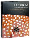 Papunya; A Place Made After the Story. The Beginnings of the Western Desert Painting Movement