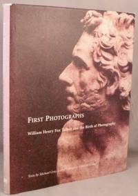 cover of First Photographs: William Henry Fox Talbot and the Birth of Photography.