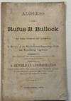 ADDRESS OF RUFUS BULLOCK TO THE PEOPLE OF GEORGIA. A REVIEW OF THE REVOLUTIONARY PROCEEDINGS OF THE LATE REPUDIATING LEGISLATURE. THE SLANDERS AND MISREPRESENTATIONS OF THE COMMITTEES EXPOSED. A REPUBLICAN ADMINISTRATION CONTRASTED WITH THE CORRUPT AND RECKLESS ACTION OF THE PRESENT USURPING MINORITY, UNDER THE LEAD OF GENERAL TOOMBS
