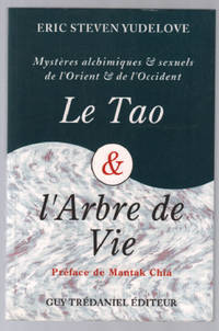 image of LE TAO & L'ARBRE DE VIE. Mystères alchimiques et sexuels d'Orient et d'Occident