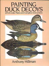Painting Duck Decoys: 24 Full-Color Plates and Complete Instructions