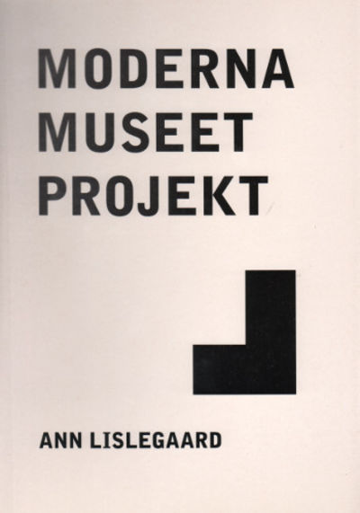 MODERNA MUSEET PROJEKT. ANN LISLEGAARD.
