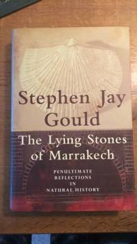 The Lying Stones of Marrakech by Stephen Jay Gould - 2000