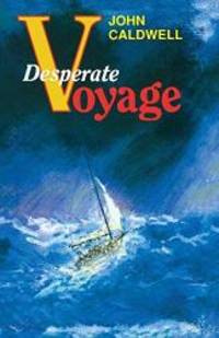 Desperate Voyage by John Caldwell - Paperback - 1991-02-02 - from Books Express (SKU: 0924486201n)