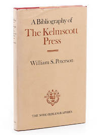 A Bibliography of the Kelmscott Press by PETERSON, WILLIAM S - 1984