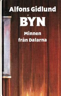 Byn. Minnen från Dalarna. Förord: Lars Furuland.