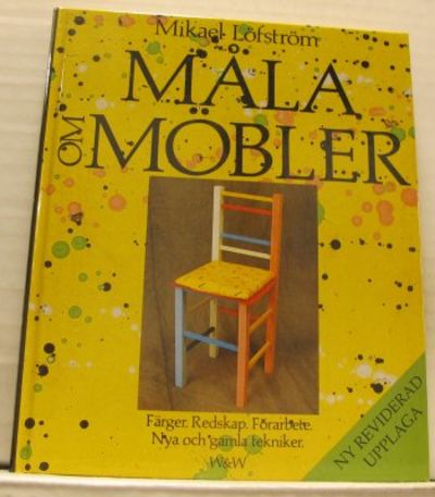 Måla om möbler. Färger. Redskap. Förarbete. Nya…