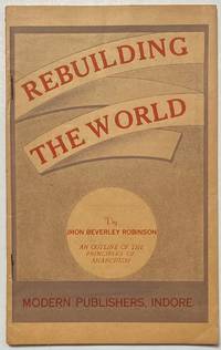 Rebuilding the world, an outline of the principles of anarchism