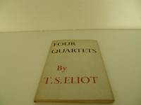 Four Quartets (Includes four poems Burnt Norton, East Coker, The Dry Salvages, and Little Gidding) by Eliot, T.S - 1944