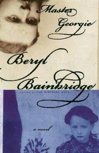 Master Georgie by Beryl Bainbridge - 1998