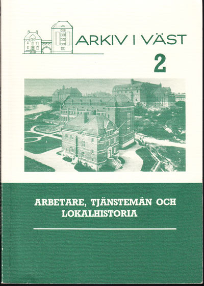 Arkiv i väst 2. Arbetare, tjänstemän och…