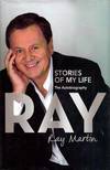 Ray Stories of My Life: The Autobiography (inscribed by Ray Martin)