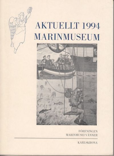 Aktuellt 1994 Marinmuseum. Illustrerad.