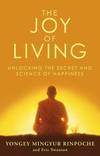 The Joy Of Living - Unlocking the Secret and Science Of Happin