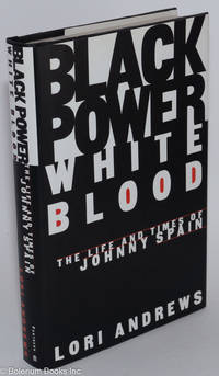 Black power, white blood; the life and times of Johnny Spain