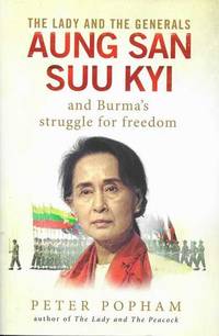 The Lady and the Generals: Aung San Suu Kyi and Burma's Struggle for Freedom