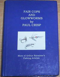 Fair Cops and Glowworms. More of Arthur Ransome's Fishing Articles.