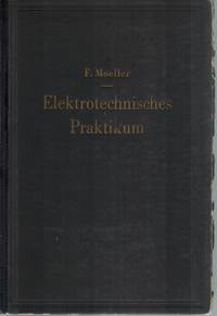 cover of Elektrotechnisches Praktikum Für Laboratorium, Prüffeld und Betrieb