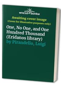 One, No One, and One Hundred Thousand: No 18 (Eridanos library)