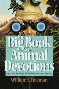 The Big Book of Animal Devotions: 250 Daily Readings About God's Amazing Creation