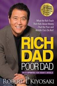 image of Rich Dad Poor Dad: What the Rich Teach Their Kids About Money That the Poor and Middle Class Do Not!