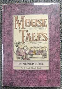 MOUSE TALES.  AN I CAN READ BOOK. by Lobel, Arnold - 1972