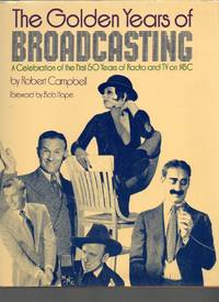 The Golden Years of Broadcasting : a Celebration of the First 50 Years of Radio and TV on NBC