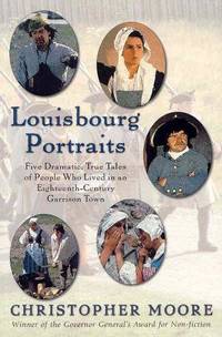 Louisbourg Portraits by CHRISTOPHER MOORE - Paperback - from Millpond Records & Books (SKU: 00040144)