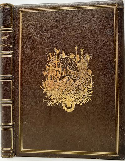 The Holidays: Christmas, Easter, and Whisuntide; Their Social Festivities, Customs, and Carols