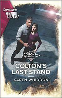 Colton's Last Stand (Harlequin Romantic Suspense: Coltons of Mustang Valley)
