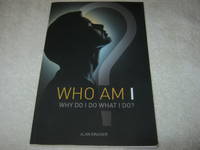 Who Am I? Why Do I Do What I Do? by Alan Ringger - 2016