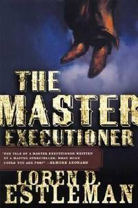 The Master Executioner by Loren D. Estleman - 2001