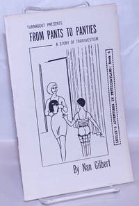 From Pants to Panties: a story of transvestism; Leslie&#039;s adventures in Petticoatland book six by Gilbert, Nan, illustrated by Gilbert aka Gene Bilbrew (Eneg) - 1980