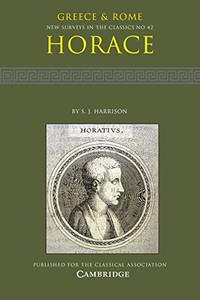 Horace: 42 (New Surveys in the Classics, Series Number 42)