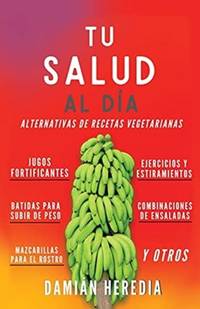 TU SALUD AL DIÁ: ALTERNATIVAS DE RECETAS VEGETARIANAS Y OTROS