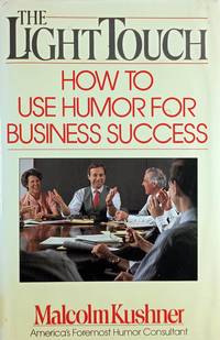 The Light Touch: How to Use Humor for Business Success