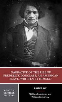 Narrative of the Life of Frederick Douglass, an American Slave, Written by Himself (Norton...